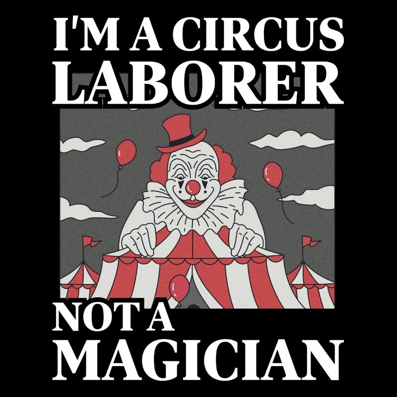 Ich bin ein Zirkusarbeiter, kein Zauberer