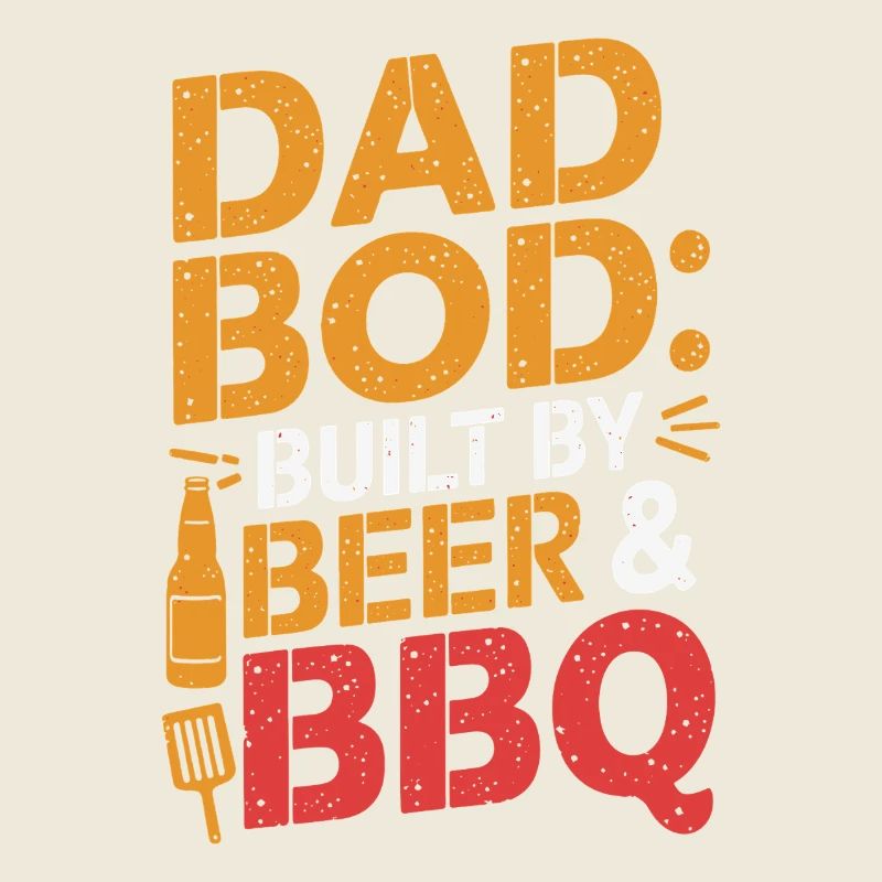 Dad Bod: Built By Beer & BBQ - Humor for Fathers