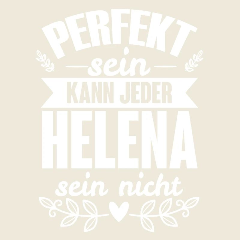 Helena - Perfekt Sein Kann Jeder Helena Sein Nicht
