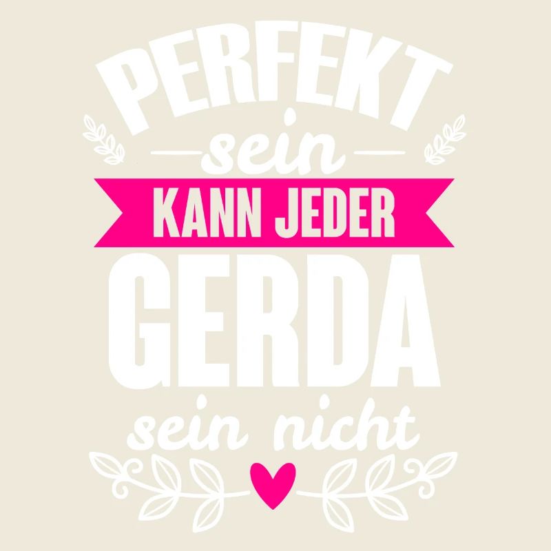 Gerda - Perfekt Sein Kann Jeder Gerda Sein Nicht