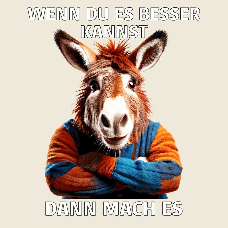 WWENN DU ES BESSER KANNST DANN MACH ES