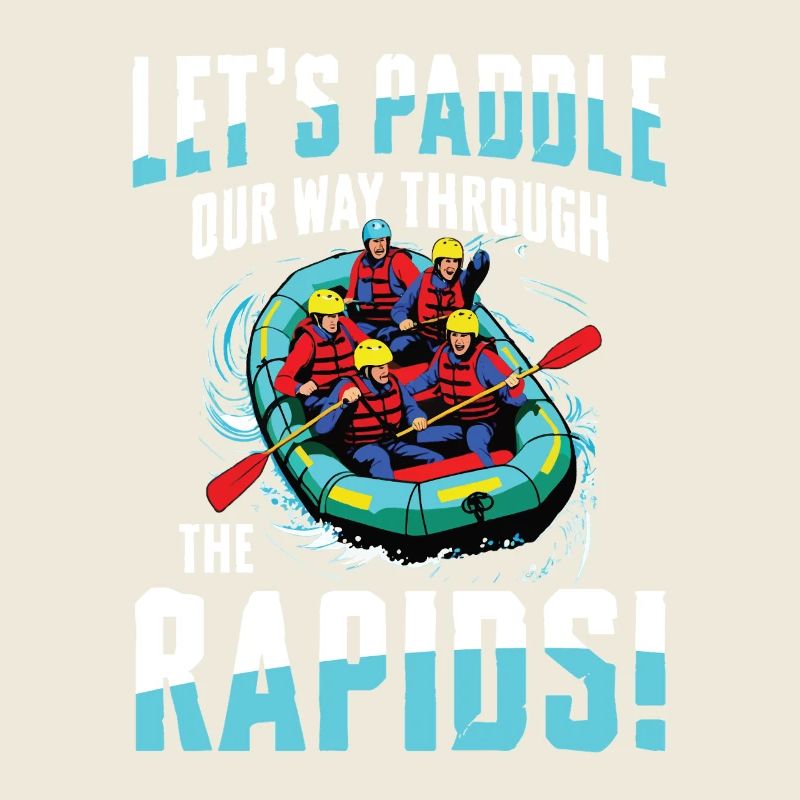 Let's paddle through the rapids -