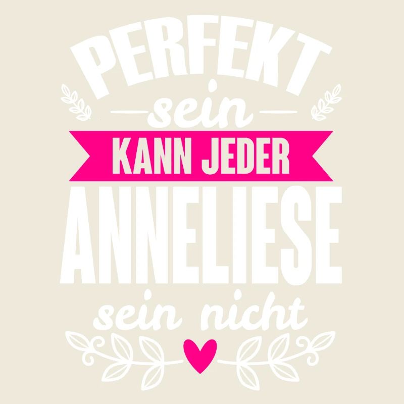 Anneliese -Perfekt Sein Kann Jeder Anneliese Nicht