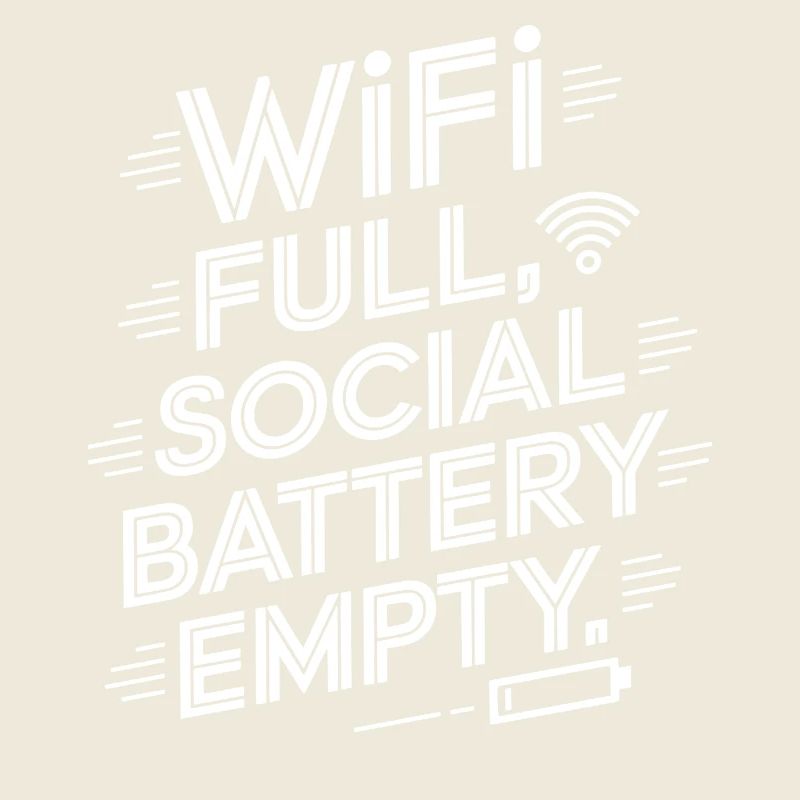 WiFi Full Social Battery Empty Funny Tech Quote