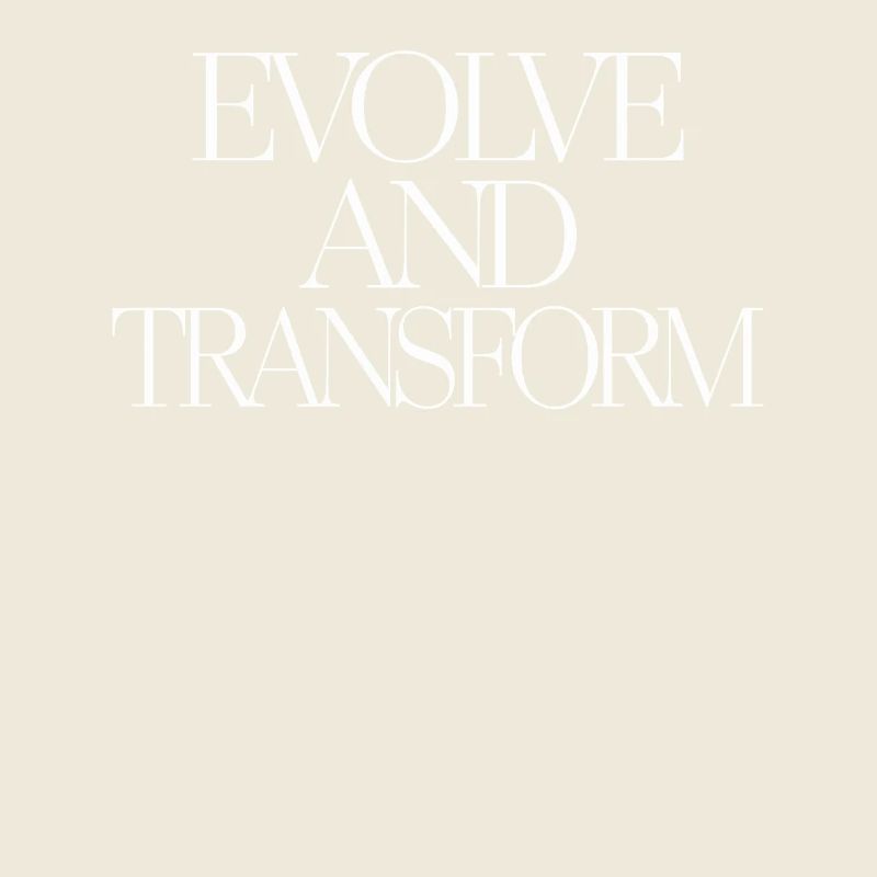 Evolve And Transform Inspirational