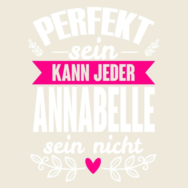 Annabelle -Perfekt Sein Kann Jeder Annabelle Nicht