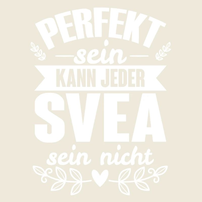 Svea - Perfekt Sein Kann Jeder Svea Sein Nicht
