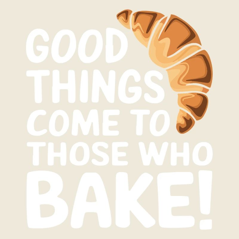 Good things come to those who bake!