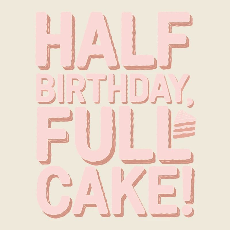 Half Birthday, Full Cake Fun