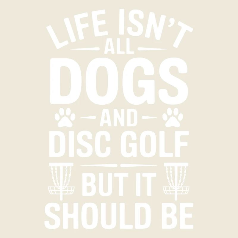 Disc Golf Saying Dogs Funny Disc Golf Gift