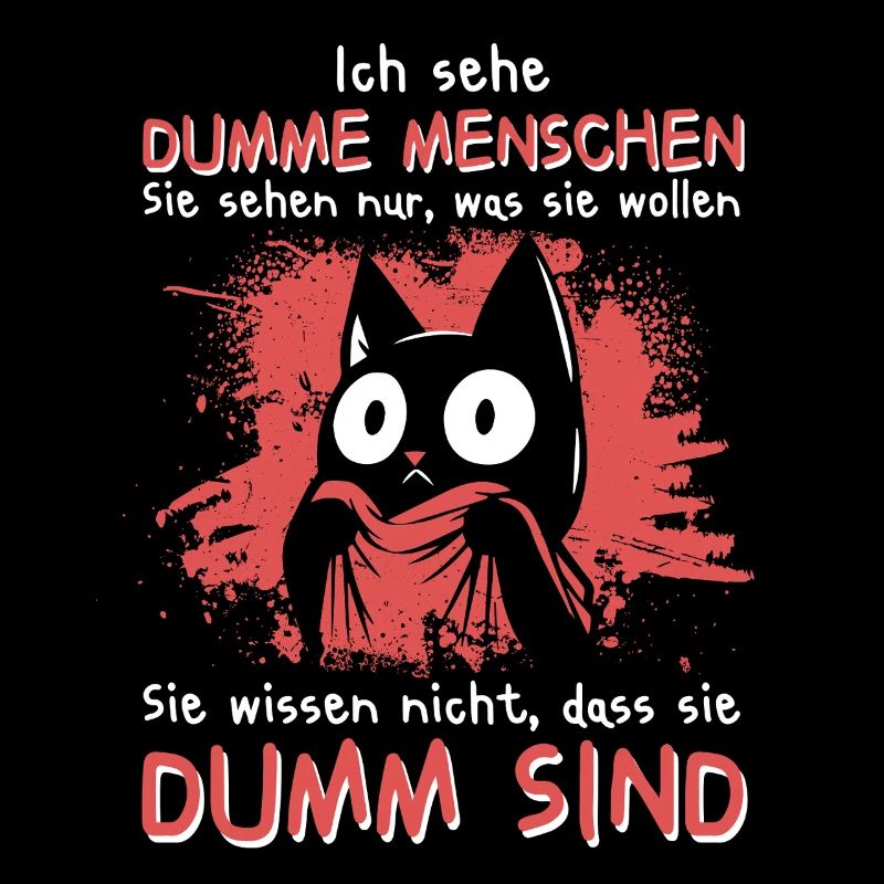 Ich sehe dumme Menschen – Katze weiß Bescheid