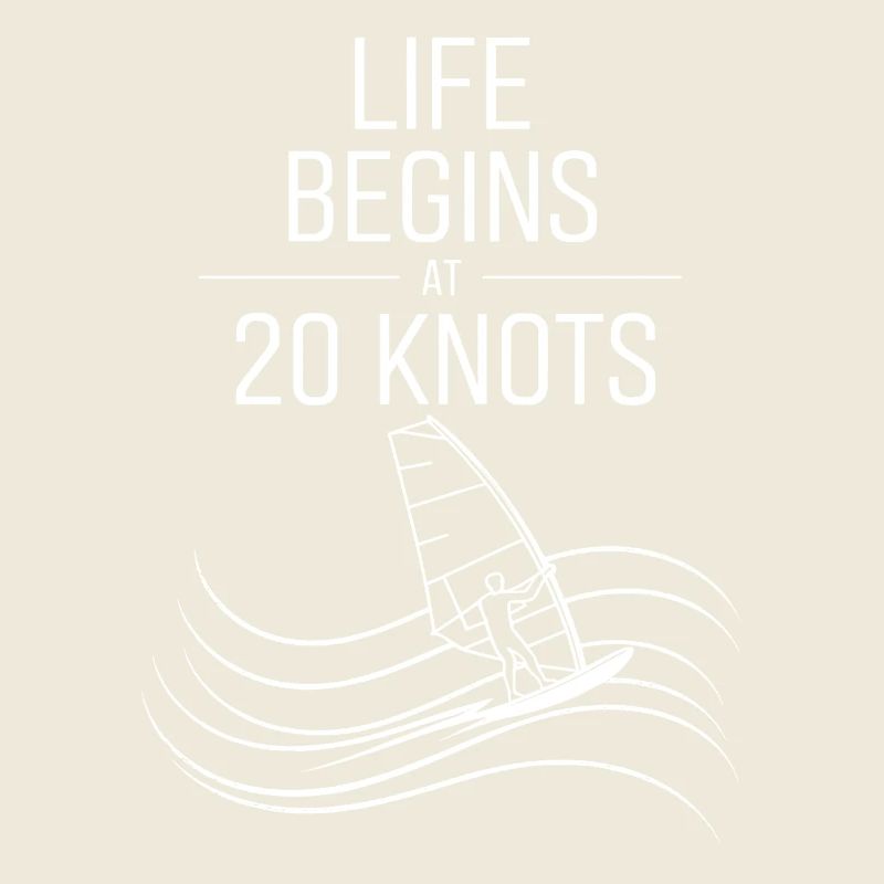 Windsurfing Life Begins At 20 Knots Windsurfer