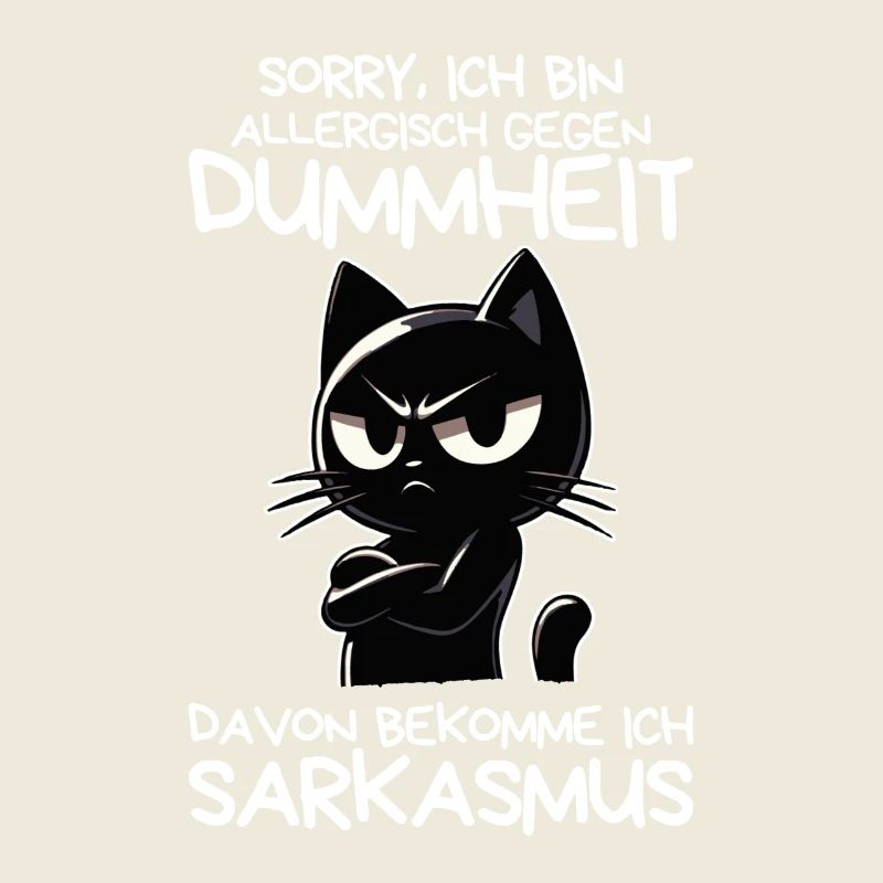Allergisch gegen Dummheit – Katze mit Sarkasmus
