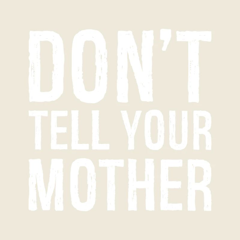 Ne le dis pas à ta mère