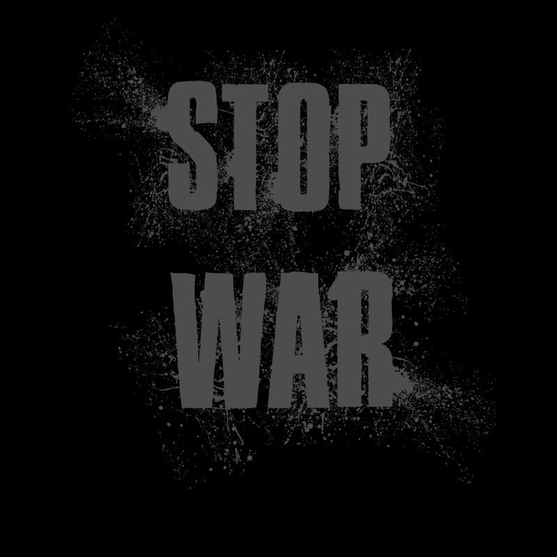 STOP WAR – NO WAR - PEACE