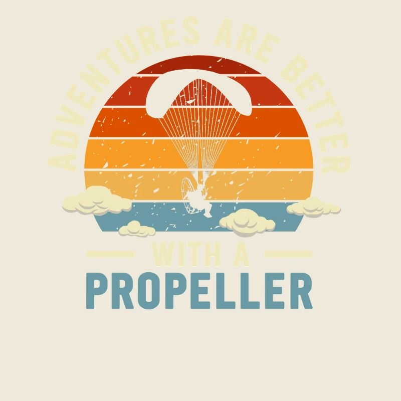 Adventures Are Better With A Propeller