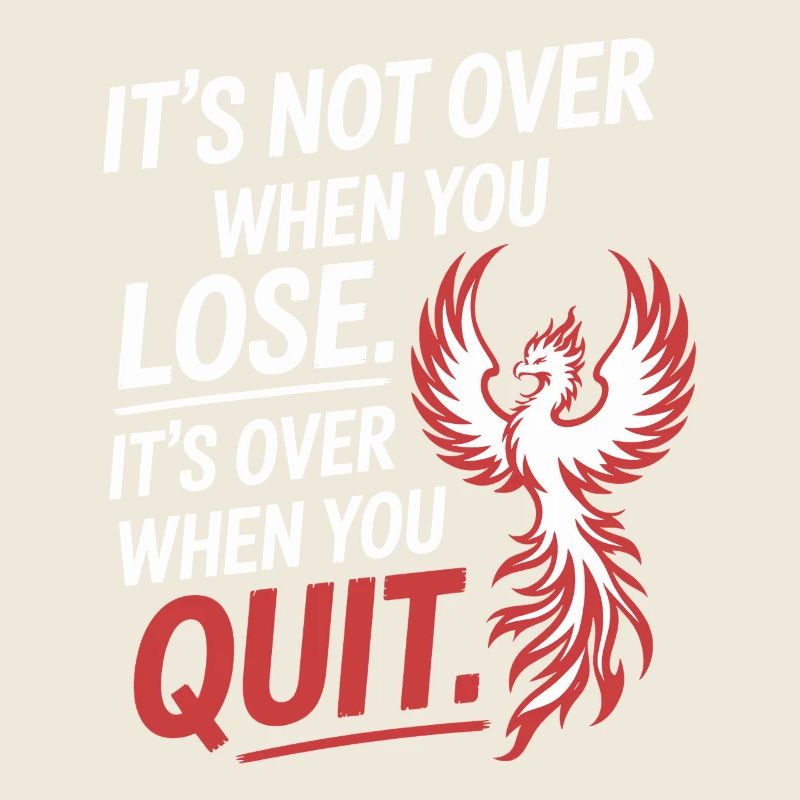 It's Not Over When You Lose Durchhalten Motivation