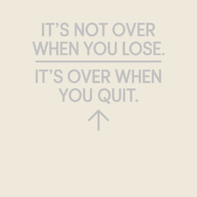 It's Not Over When You Lose Perseverance Motivation