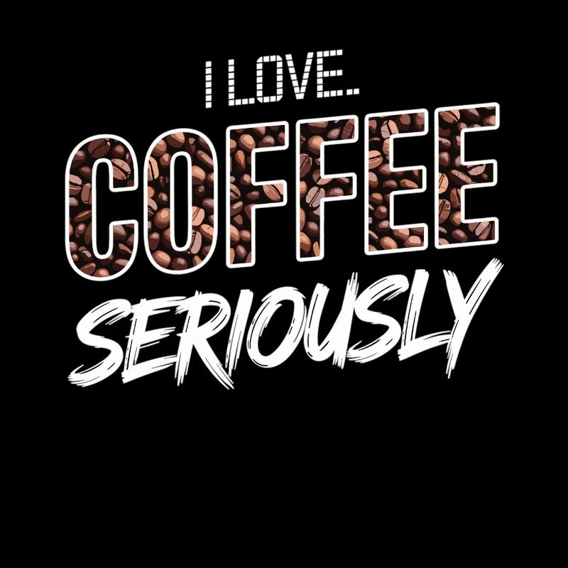 I love coffee. Seriously.