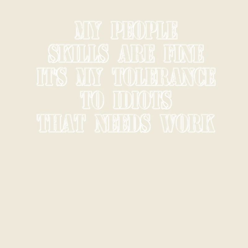 Mes compétences relationnelles sont bonnes, c’est ma tolérance