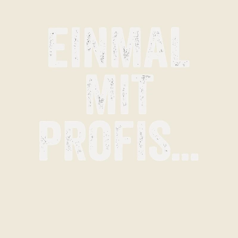 Once with professionals – sarcastic slogan design