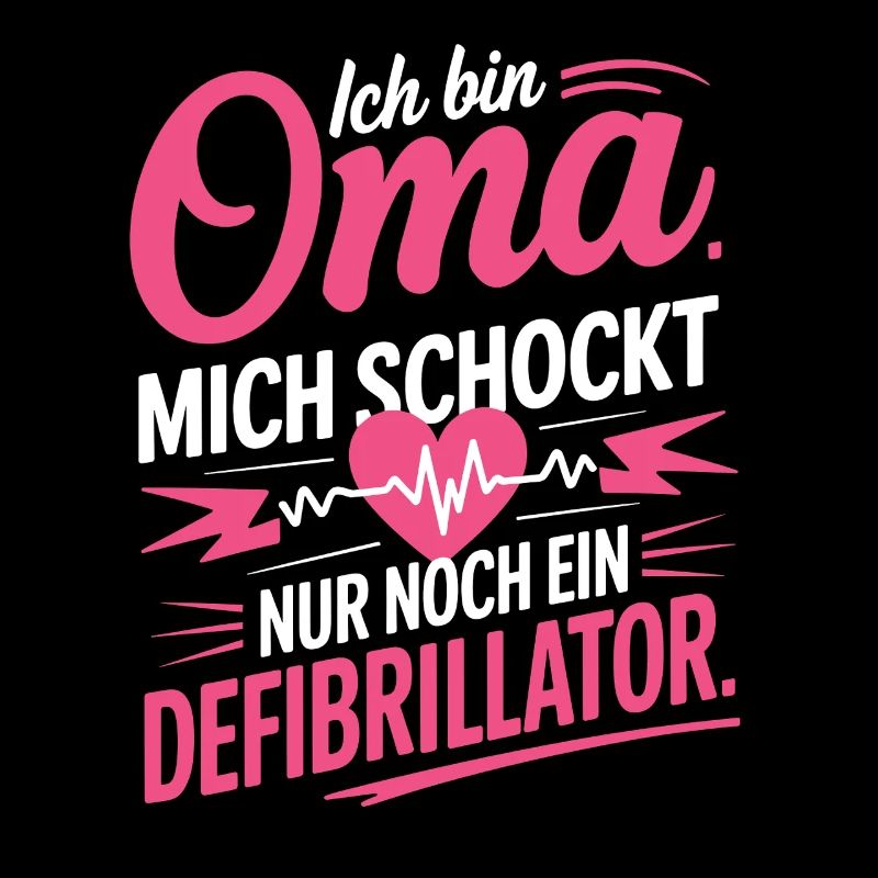 Ich bin Oma mich schockt nur noch ein Defi
