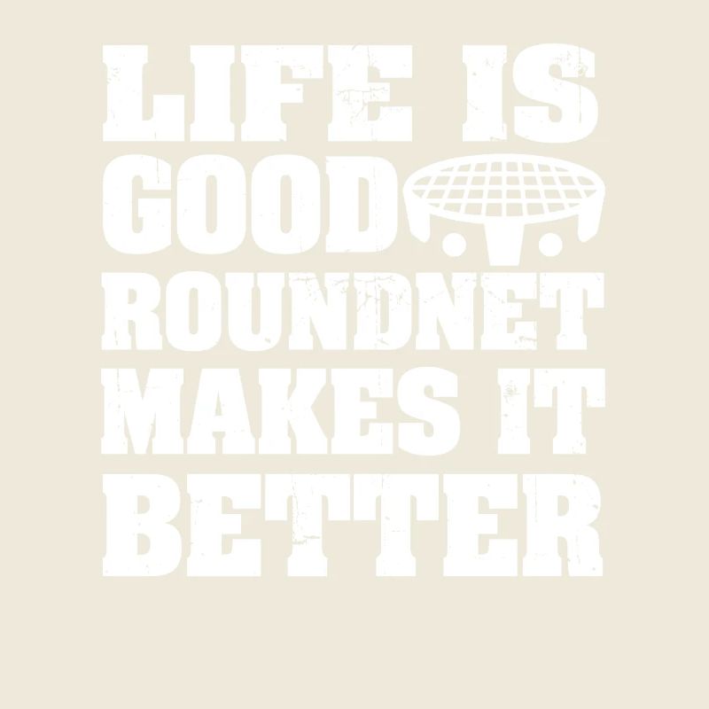 Life is good Roundnet rend les choses meilleures