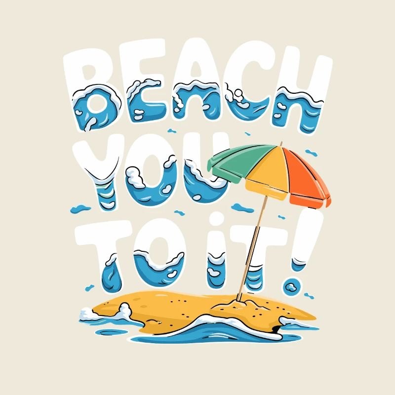 Beach You To It Sommer Spaß Urlaub Strand