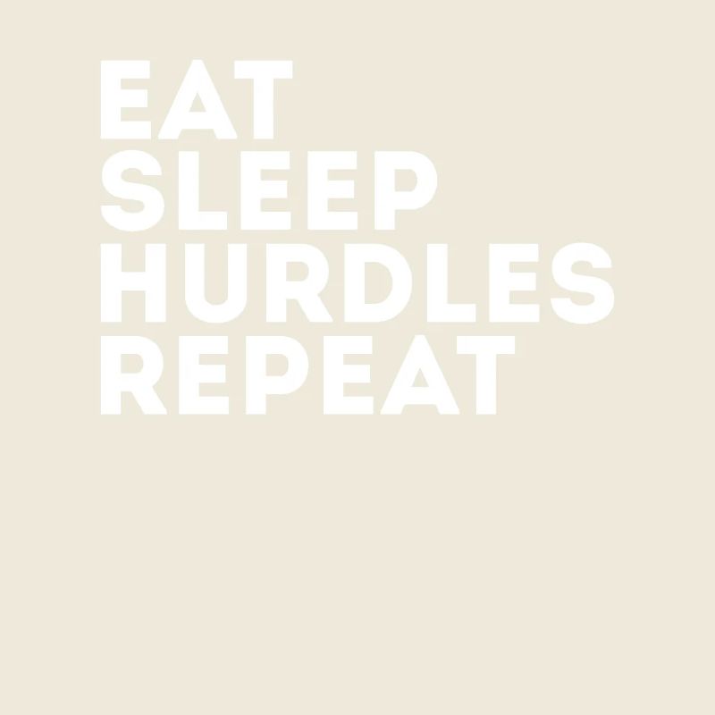Eat Sleep Hurdles Repeat