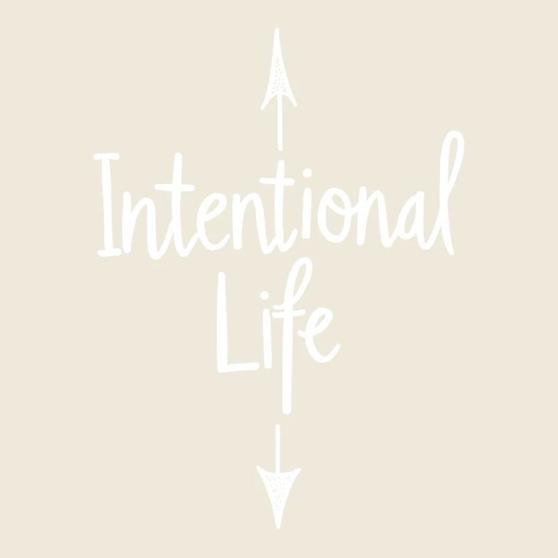 Intentional Life Bewusstes Leben Sprüche Spruch