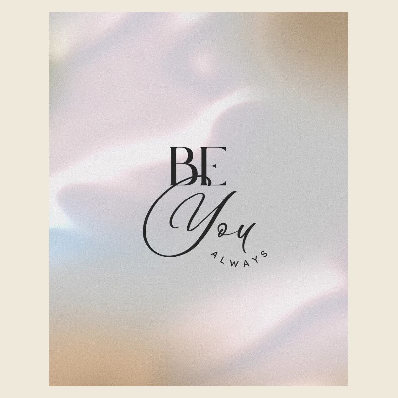 SOYEZ TOUJOURS VOUS-MÊME