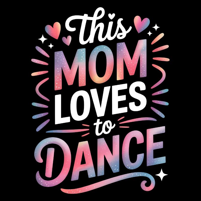 Danse Dire Maman Danse Drôle Dancing Cadeau