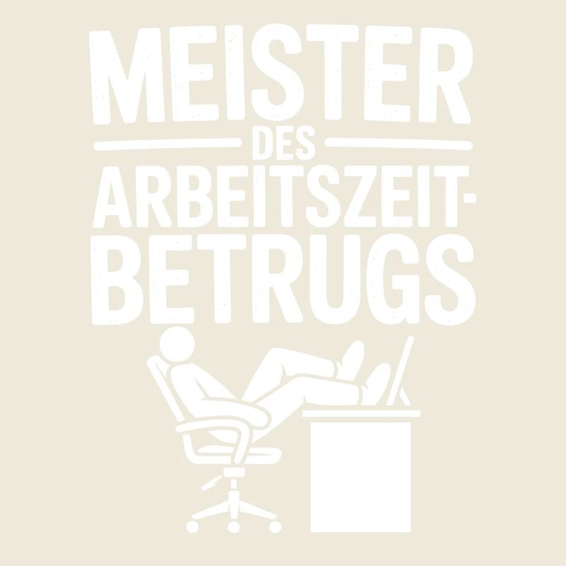Master of Working Time Fraud Funny Saying
