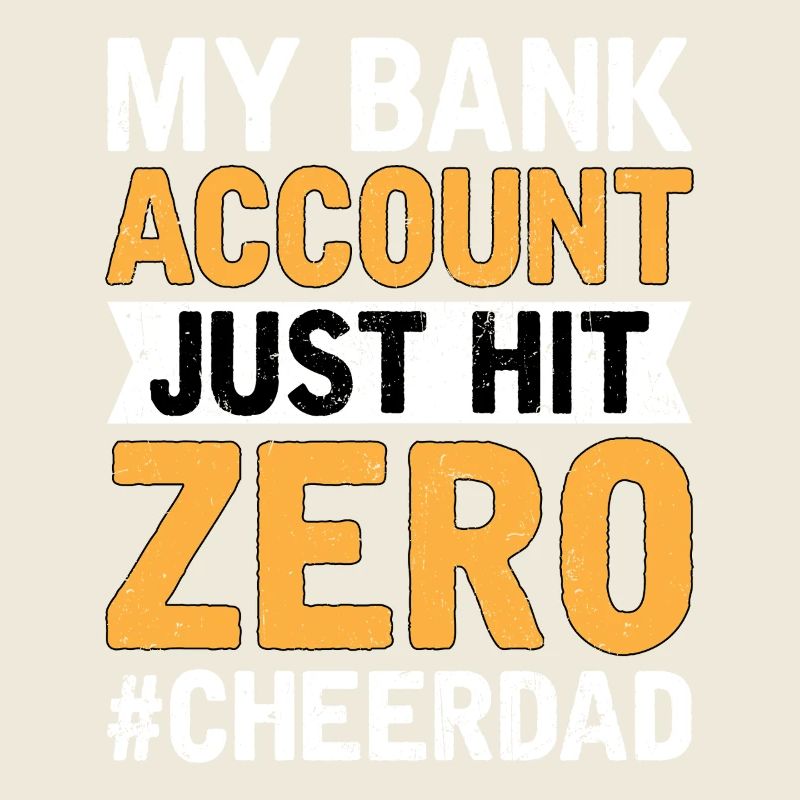 Cheer Dad Bank Account Zero