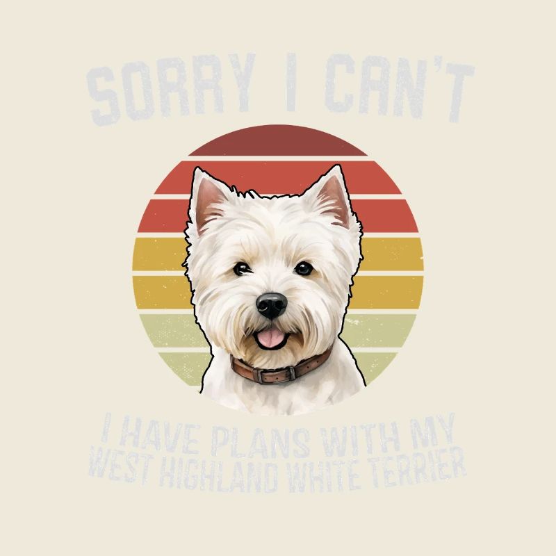 Sorry I Can't West Highland White Terrier