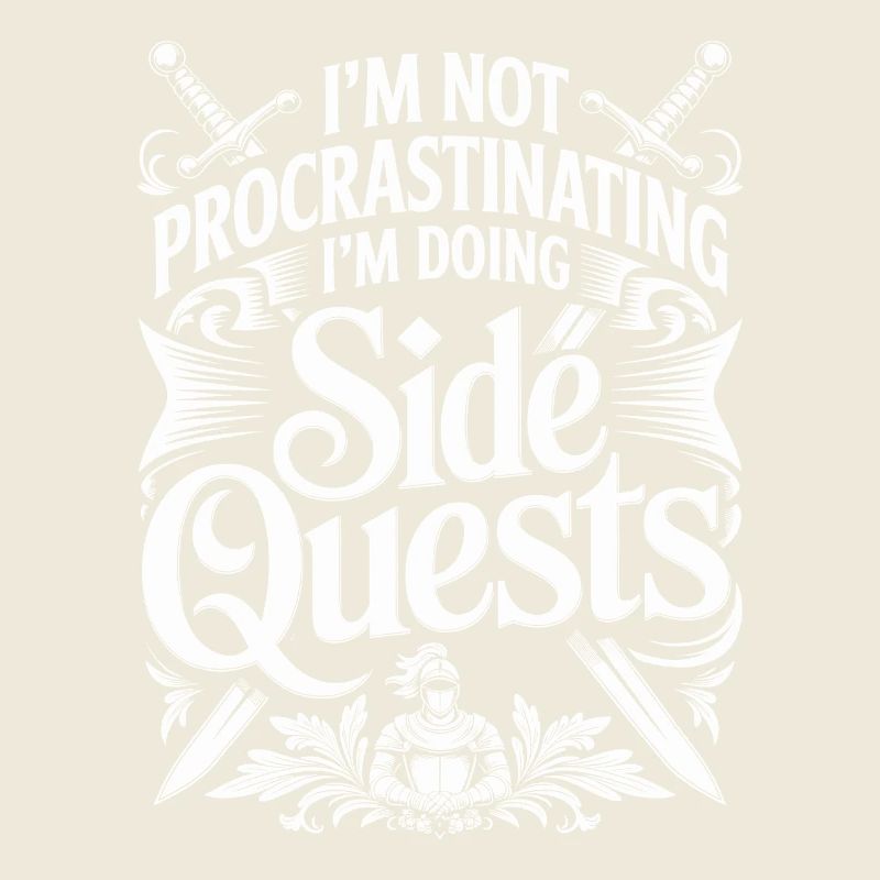 Im Not Procrastinating Im Doing Side Quests