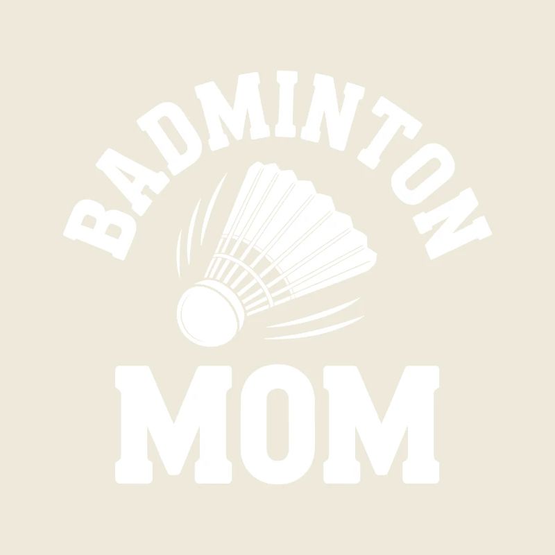 Badminton Saying Mom Funny Badminton Gift