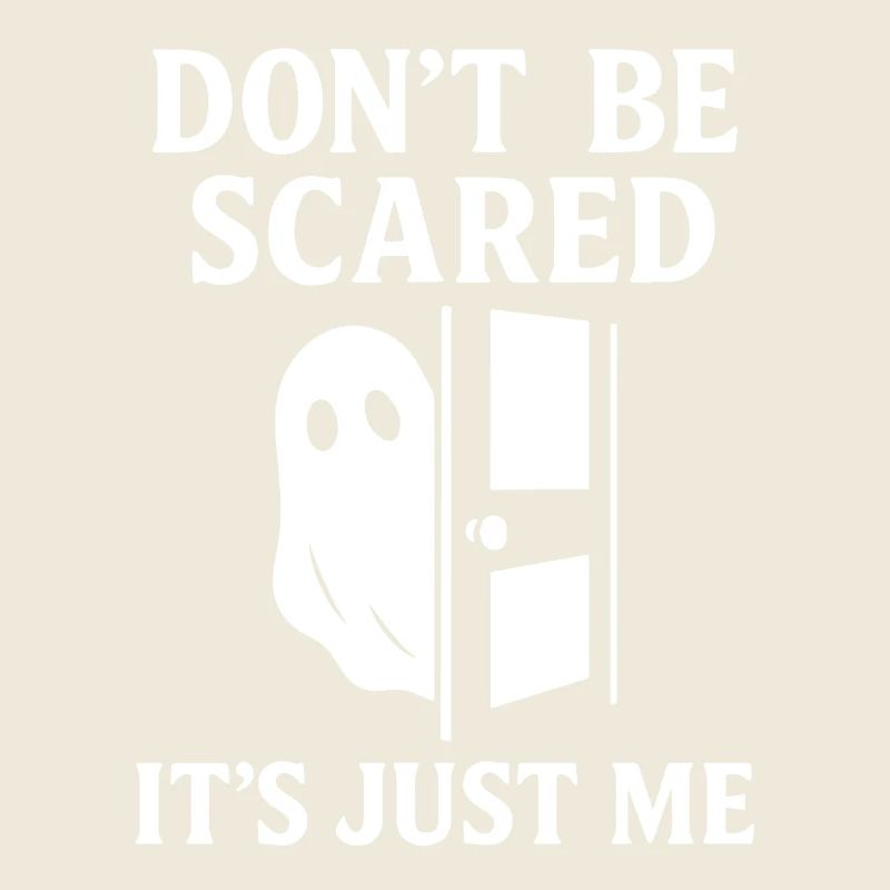 N’ayez pas peur c’est juste moi drôle Ghost Saying