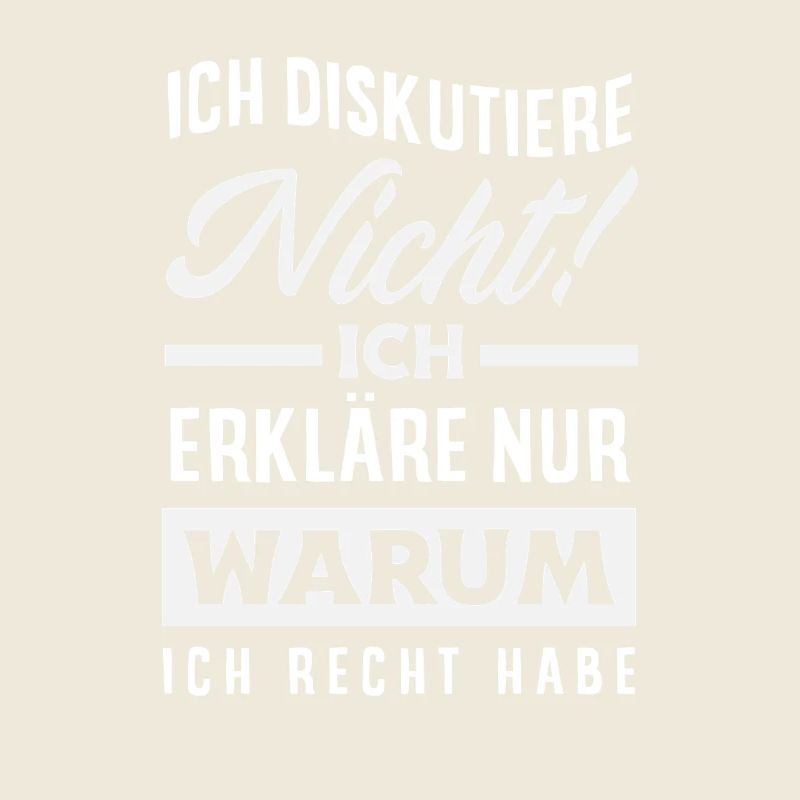Ich diskutiere nicht – ich habe Recht