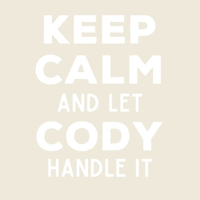 Keep Calm Lass Cody das regeln Lustiger Spruch