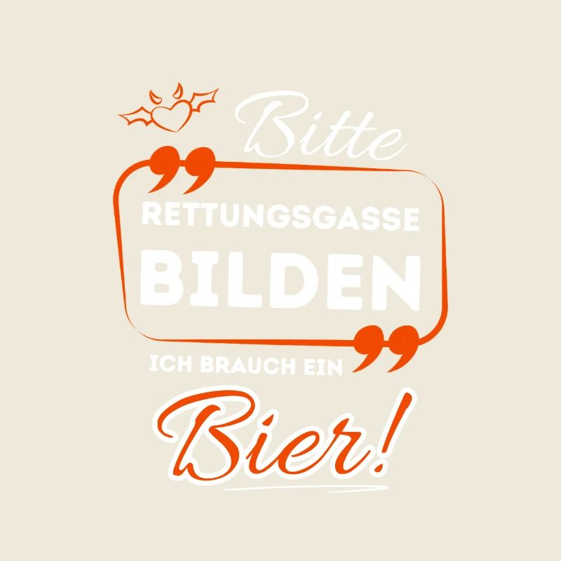 Bitte Rettungsgasse bilden ich brauch ein Bier !