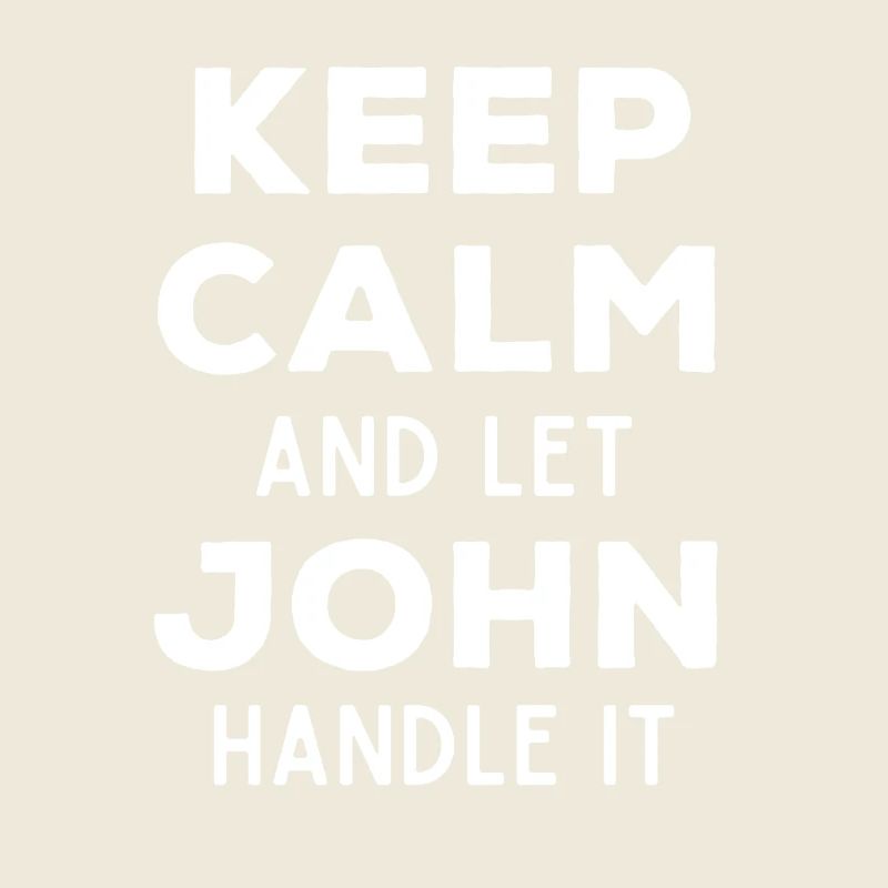 Keep Calm Lass John das regeln Lustiger Spruch