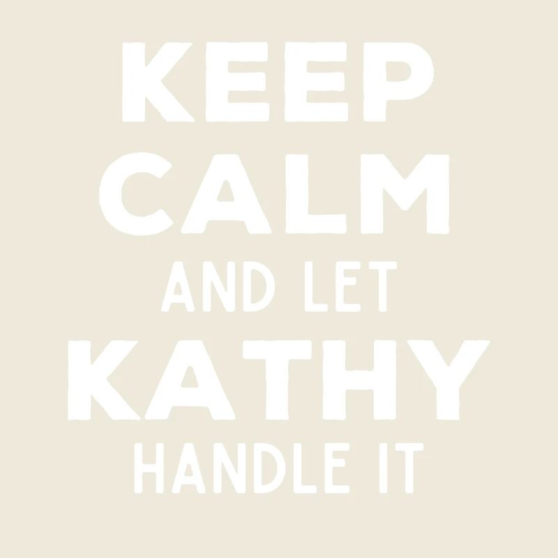 Keep Calm Lass Kathy das regeln Lustiger Spruch