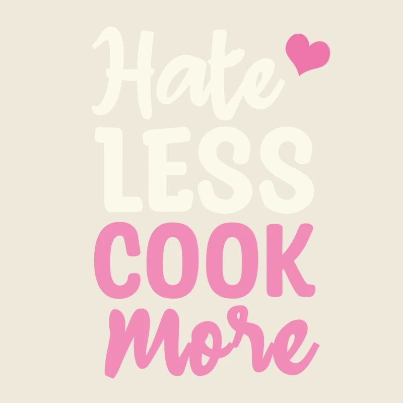 Hate less cook more