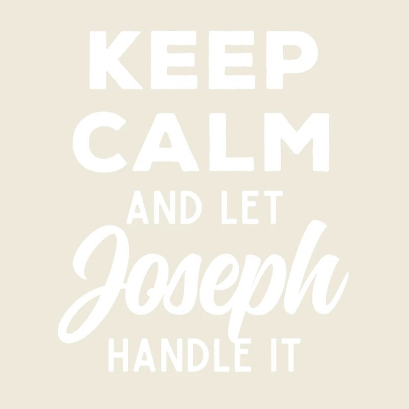 Keep Calm Lass Joseph das regeln Lustiger Spruch