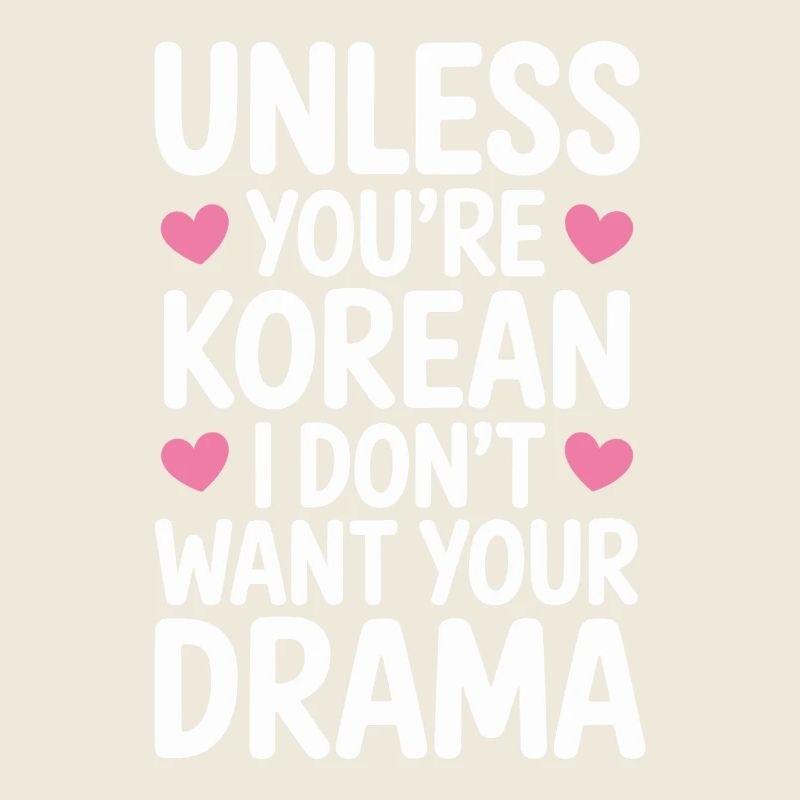 Es Sei Denn Du Bist Koreanisch K-Drama