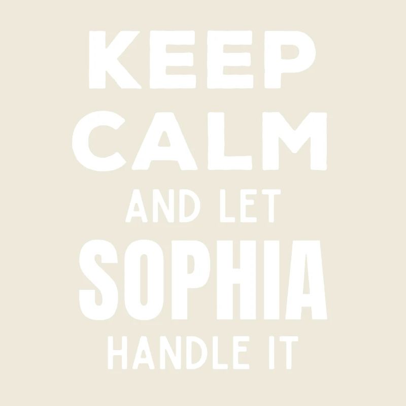 Keep Calm Lass Sophia das regeln Lustiger Spruch