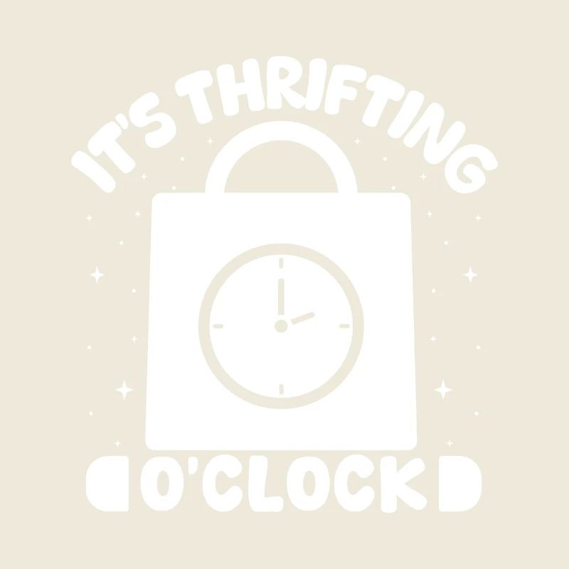 Thrift Shop It ́s Thrifting O ́Clock Love Thrifting