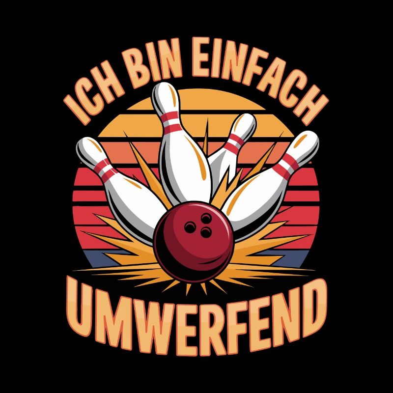 Ich Bin Einfach Umwerfend Bowling Spaß