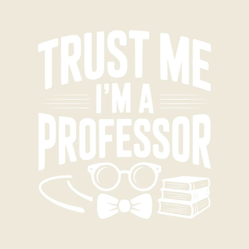Glaub mir, ich bin Professor.
